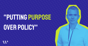 Purpose over policy CEO